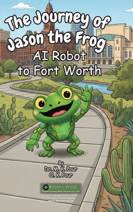 Boek The Journey of Jason the Frog™ AI Robot to Fort Worth Dr. M. K. Pour