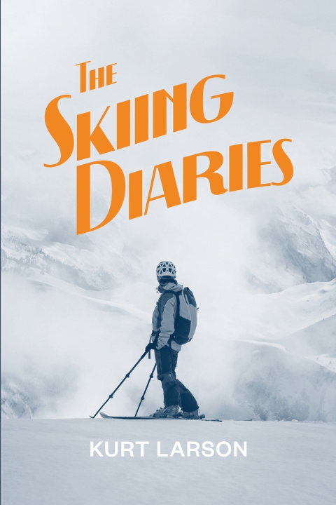Книга The Skiing Diaries Kurt Larson