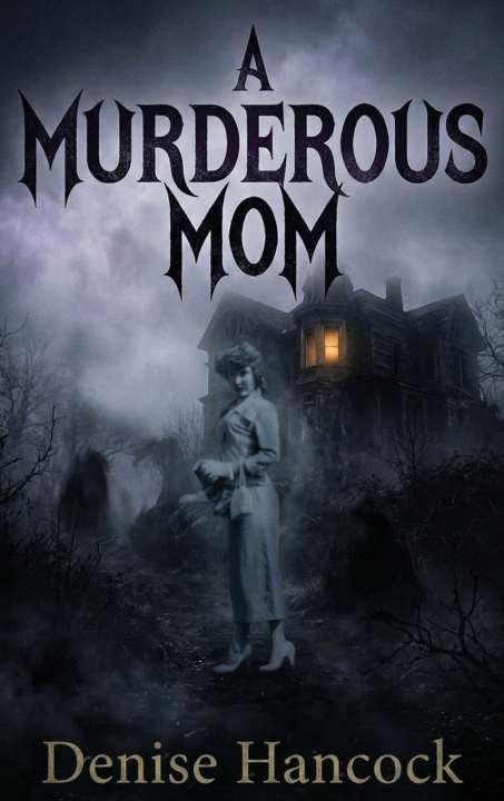Könyv A Murderous Mom Denise June Hancock