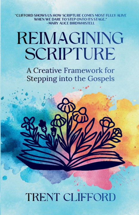 Buch Reimagining Scripture Trent Clifford