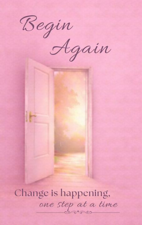 Libro Begin Again Change is Happening, One Step at a time Layered Living Studios