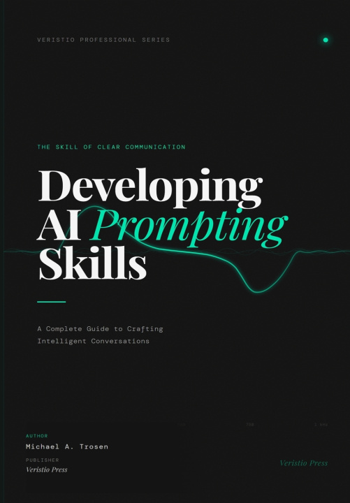 Kniha Developing AI Prompting Skills Michael A Trosen
