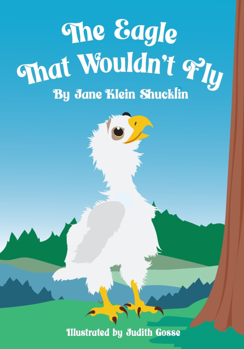 Knjiga The Eagle That Wouldn't Fly Jane Klein Shucklin