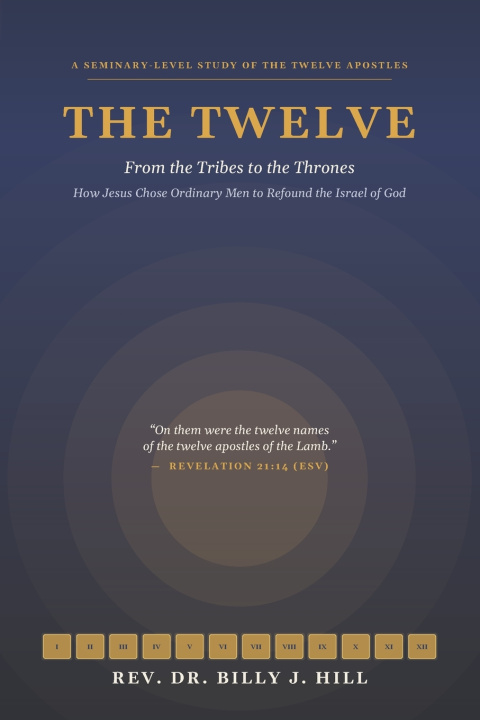 Книга The Twelve Dr. Billy J. Hill