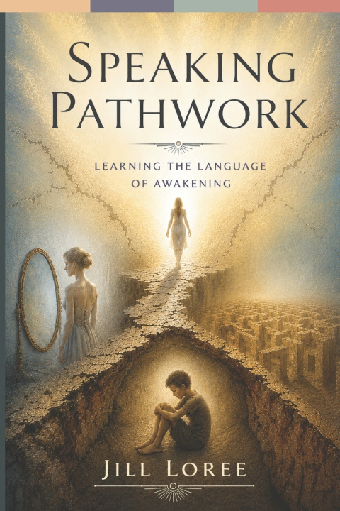 Kniha Speaking Pathwork Jill Loree