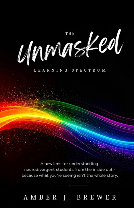 Книга The Unmasked Learning Spectrum Amber J Brewer
