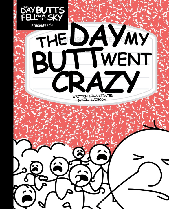Carte The Day My Butt Went Crazy Bill Svoboda