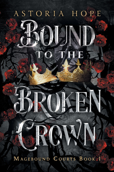 Книга Bound to the Broken Crown Astoria Hope