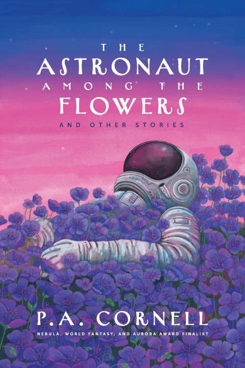 Livro The Astronaut Among the Flowers P.A. Cornell