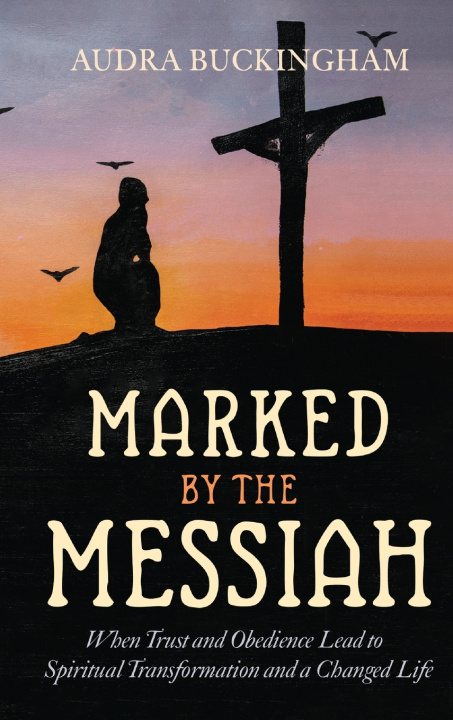 Книга Marked by the Messiah Audra Buckingham