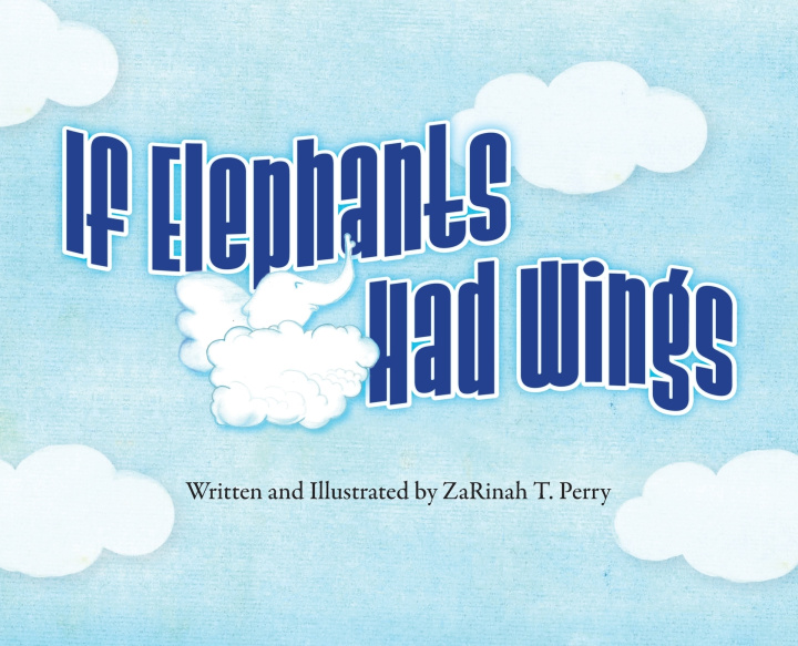 Книга If Elephants Had Wings ZaRinah T. Perry