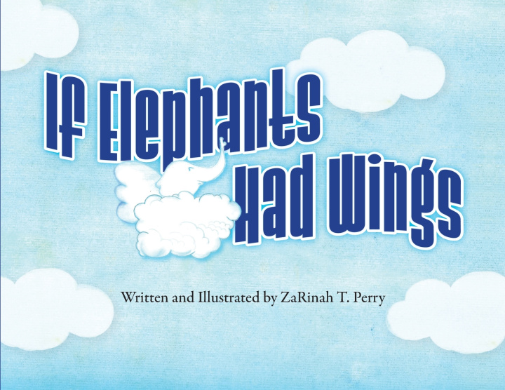 Книга If Elephants Had Wings ZaRinah T. Perry