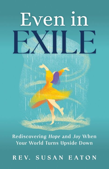 Kniha Even in Exile Rev. Susan Eaton