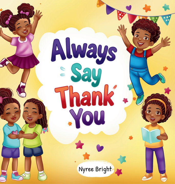 Könyv Always Say Thank You Nyree Bright