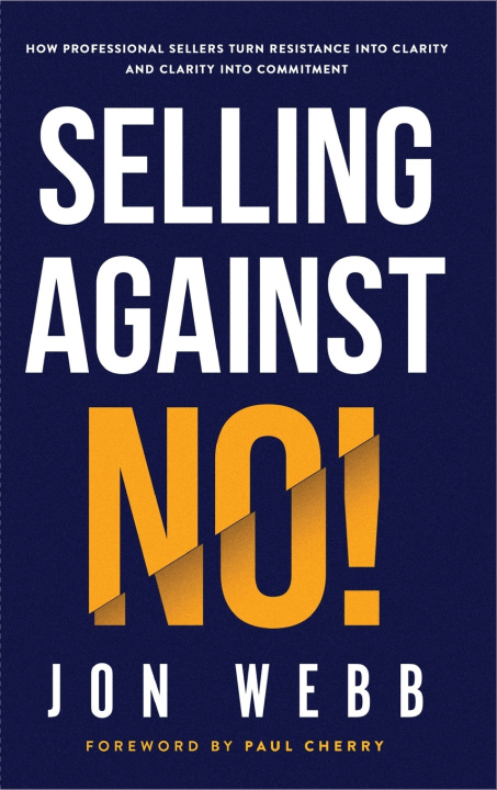 Книга Selling Against NO! Jon David Webb
