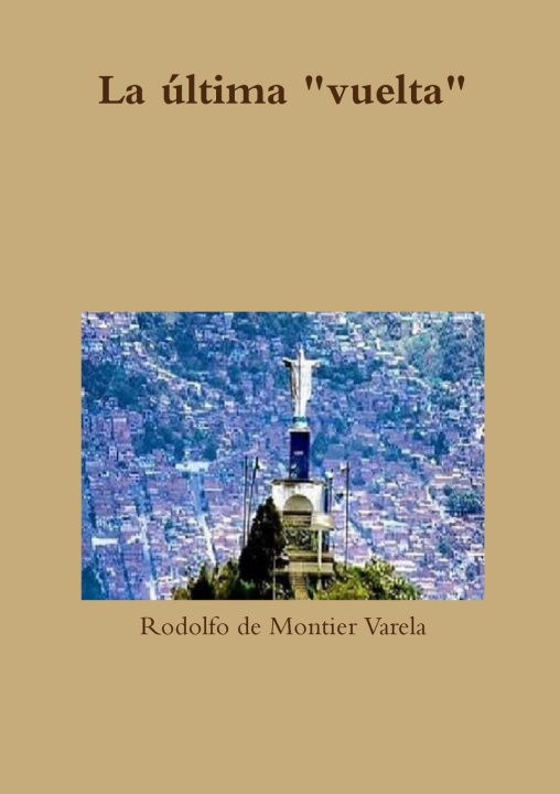 Książka La última "vuelta" Rodolfo de Montier Varela