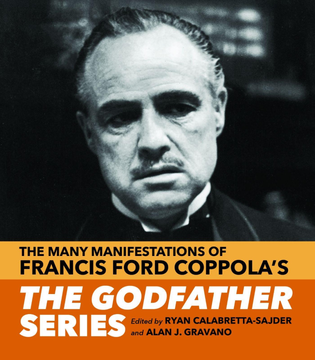 Kniha The Many Manifestations of Francis Ford Coppola`s the Godfather Series Ryan Calabretta–sajd