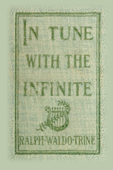 Buch In Tune with the Infinite Ralph Waldo Trine