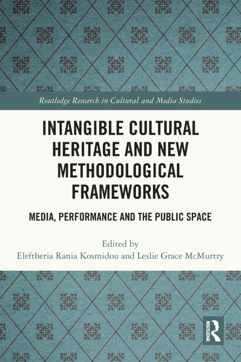 Carte Intangible Cultural Heritage and New Methodological Frameworks Eleftheria Rania Kosmidou