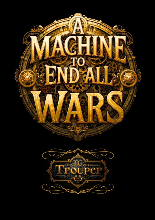 Carte A Machine To End All Wars TG Trouper