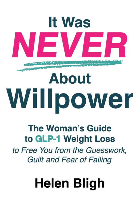 Kniha It Was Never About Willpower Helen Bligh