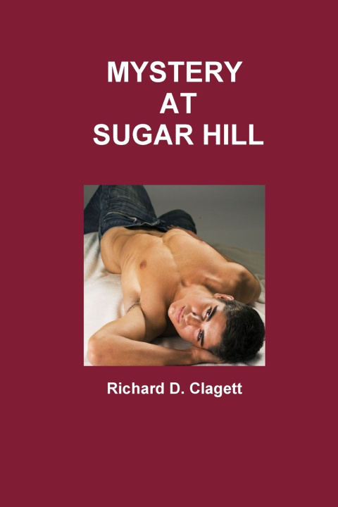 Book MYSTERY AT SUGAR HILL Richard D. Clagett