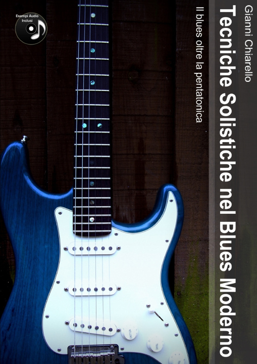 Libro Tecniche Solistiche nel Blues Moderno Gianni Chiarello