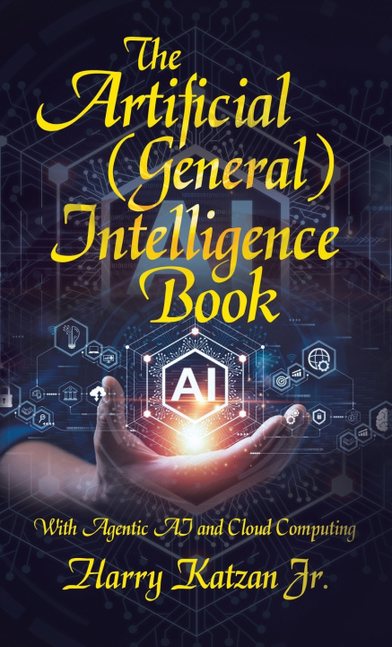 Książka The Artificial (General) Intelligence Book Harry Katzan Jr.