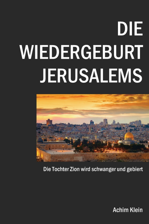 Carte Die Wiedergeburt Jerusalems Achim Klein