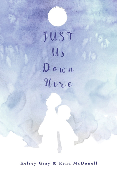 Книга Just Us Down Here Kelsey T Gray