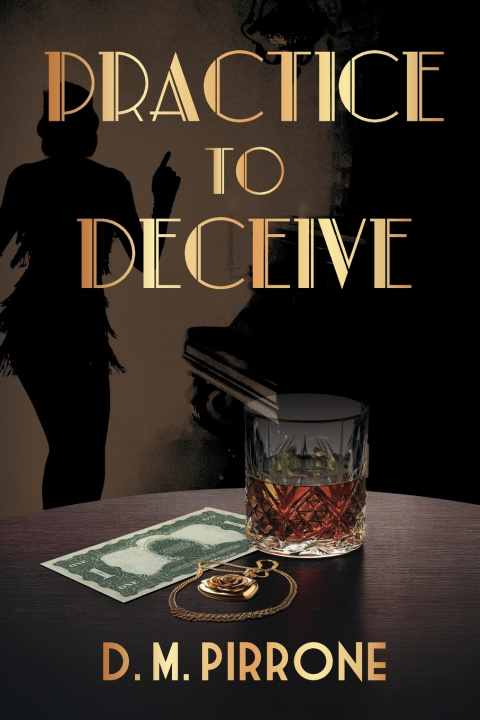 Книга Practice to Deceive D. M. Pirrone
