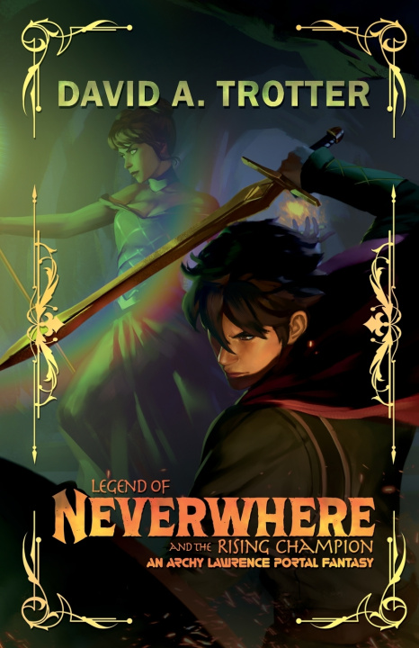 Knjiga Legend of Neverwhere and the Rising Champion David A Trotter