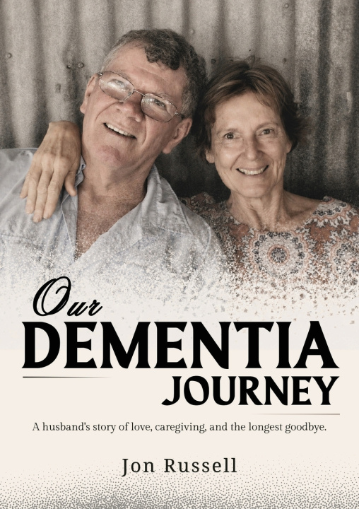 Книга Our Dementia Journey Jon Russell