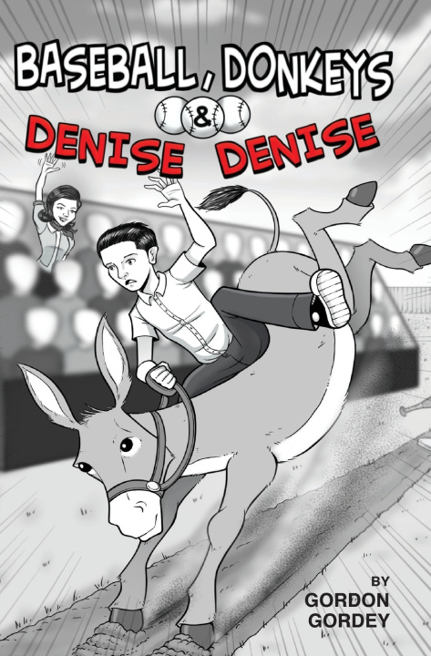 Buch Baseball, Donkeys, & Denise Denise Gordon Gordey