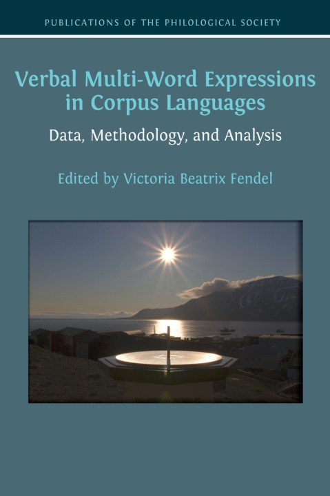 Livro Verbal Multi-Word Expressions in Corpus Languages Victoria Beatrix Fendel