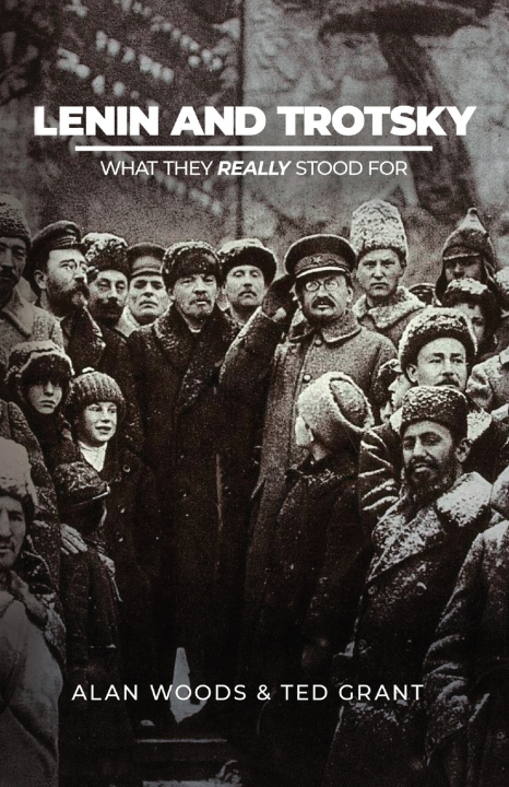 Carte Lenin and Trotsky - What They Really Stood For Alan Woods
