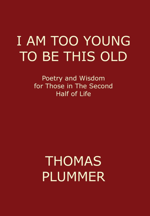 Livro I Am Too Young to Be This Old Thomas Plummer