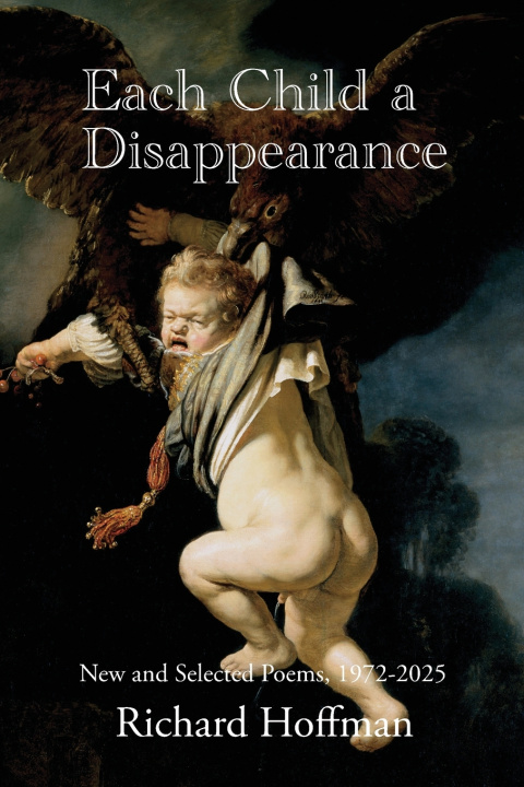 Kniha Each Child a Disappearance Richard Hoffman