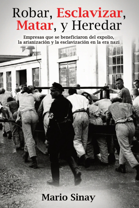 Libro Robar, Esclavizar, Matar, y Heredar Mario Sinay