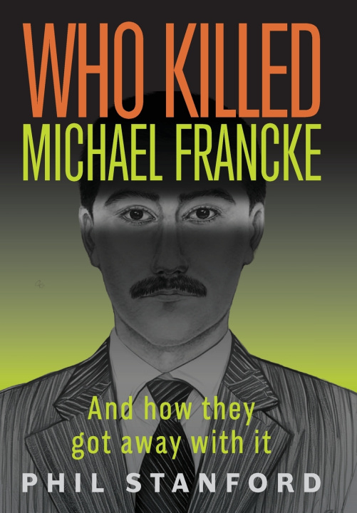 Knjiga Who Killed Michael Francke Phil Stanford