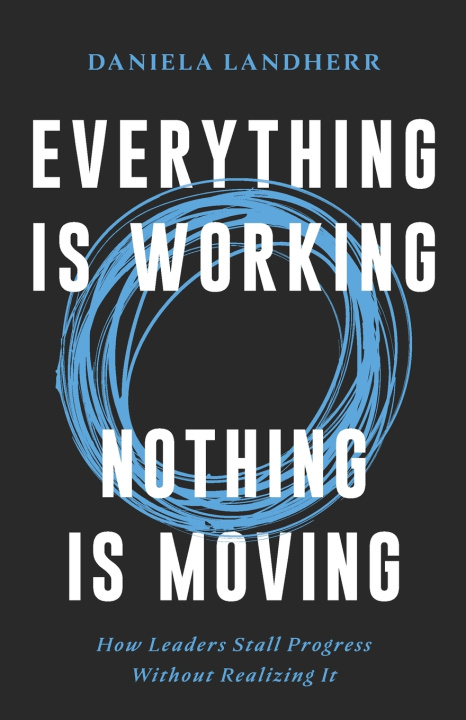 Kniha Everything Is Working. Nothing Is Moving. Daniela Landherr