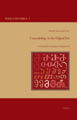 Kniha Caucasiology in the Digital Era Mariam Kamarauli