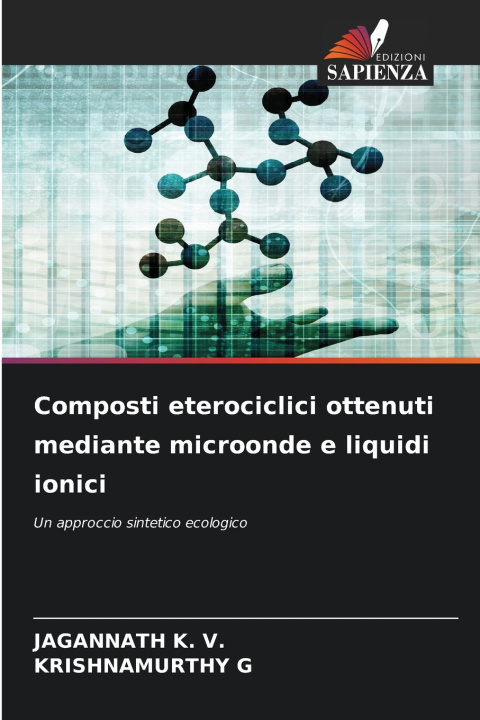 Könyv Composti eterociclici ottenuti mediante microonde e liquidi ionici JAGANNATH K. V.