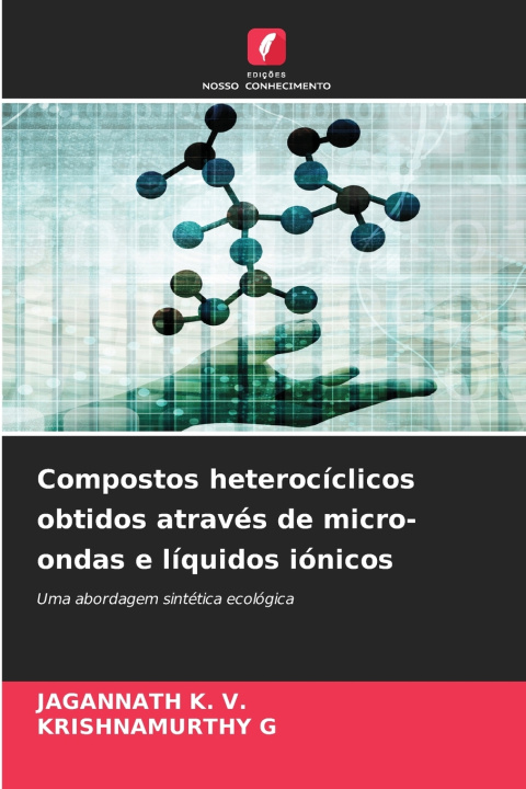 Carte Compostos heterocíclicos obtidos através de micro-ondas e líquidos iónicos JAGANNATH K. V.
