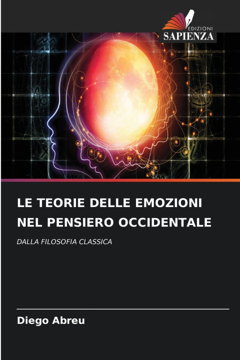 Kniha LE TEORIE DELLE EMOZIONI NEL PENSIERO OCCIDENTALE Diego Abreu