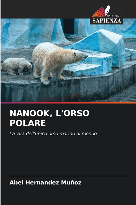 Książka NANOOK, L'ORSO POLARE Abel Hernández Muñoz