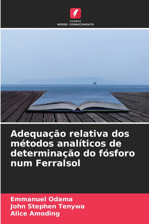 Kniha Adequação relativa dos métodos analíticos de determinação do fósforo num Ferralsol Emmanuel Odama
