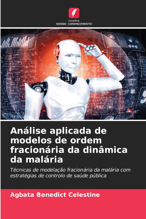 Buch Análise aplicada de modelos de ordem fracionária da dinâmica da malária Agbata Benedict Celestine