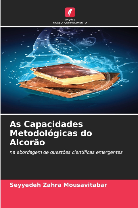 Buch As Capacidades Metodológicas do Alcorão Seyyedeh Zahra Mousavitabar