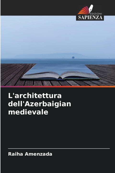 Buch L'architettura dell'Azerbaigian medievale Raiha Amenzada
